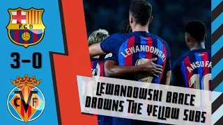 FC Barcelona v Villarreal (3-0) Match Review: Fati, Torres, & Lewandowski COMBINE To Score 3!!!