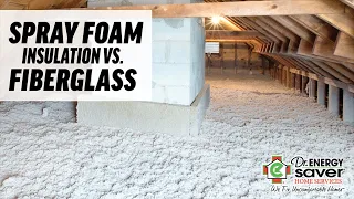 Spray Foam Insulation vs. Fiberglass