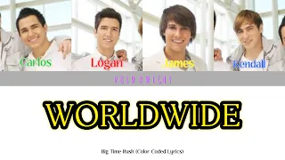 Big Time Rush - Worldwide (Color Coded Lyrics)