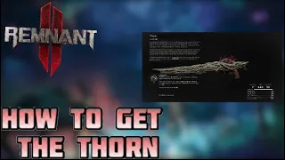 HOW TO GET Thorn! Remnant 2