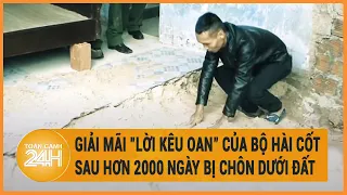 Giải mãi "Lời kêu oan" của bộ hài cốt sau hơn 2000 ngày bị chôn dưới đất