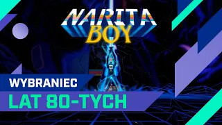 Narita Boy - duchowy spadkobierca Kung Fury.