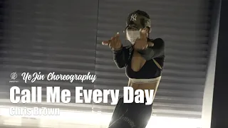 Call Me Every Day - Chris Brown / Yejin Choreography / Urban Play Dance Academy