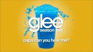 Papa, Can You Hear Me | Glee [HD FULL STUDIO]