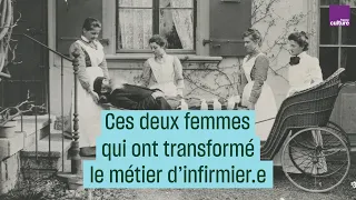 Ces deux femmes qui ont transformé le métier d'infirmier.e #CulturePrime