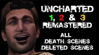 Uncharted 1, 2 & 3 Remastered - All Death Scenes Compilation Deleted Scenes