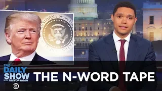 Does the Trump N-Word Tape Exist? | The Daily Show