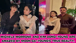 Michele Morrone and Kim Dong-young are amazed by Moon Ga-Young's true beauty.