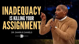 Inadequacy is KILLING Your Assignment // Dr. Dharius Daniels