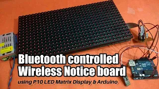 Bluetooth controlled Wireless Notice board using P10 LED Matrix Display and Arduino