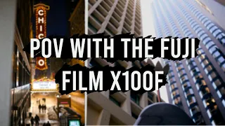 Street Photography with the Fuji film X100F in Chicago (POV)