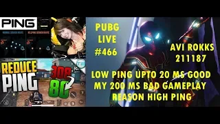 LOW PING UPTO 20 MS GOOD MY 200 MS BAD GAMEPLAY REASON HIGH PING PUBG LIVE #466 AVI ROKKS 211187