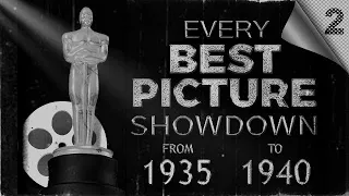 OSCARS | Every Best Picture Showdown 2 [1935 - 1940]