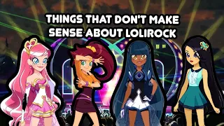 Things That Don't Make Sense About LoliRock