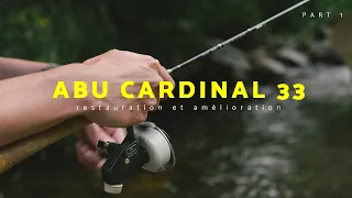 Abu Garcia Cardinal 33 - Pt1 Amélioration & restauration