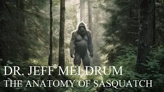 Dr. Jeff Meldrum - The Anatomy of Sasquatch COMPLETE DOCUMENTARY Bigfoot, Sasquatch, Grover Krantz