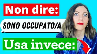 Smettila di Ripetere: "SONO OCCUPATO" -  Impara Tutte le Alternative e Sinonimi Migliori in Italiano