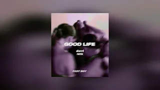 FAST BOY - Good Life (eksvnt remix)