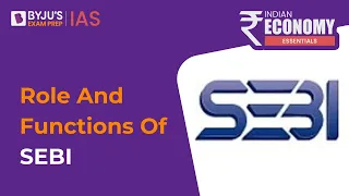 SEBI Logo Changed On Its 35th Foundation Day | SEBI Role And Functions UPSC 2023