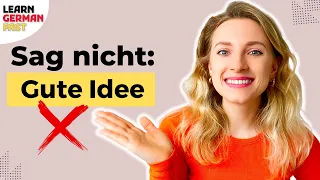 Sag nicht ❌ GUTE IDEE ‼️ (Alternativen) - Learn German Fast