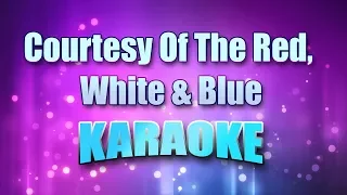 Keith, Toby - Courtesy Of The Red, White & Blue (Karaoke & Lyrics)