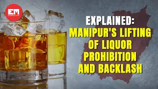 Explained: Manipur's lifting of liquor prohibition and backlash