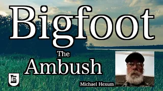 Bigfoot The Ambush