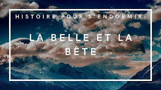 La Belle et la Bête | Histoire pour s'endormir | Livre audio complet