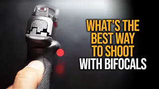 What's The Best Way To Shoot With Bifocals?