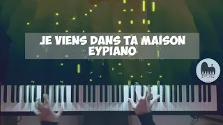 Je viens dans ta maison - Piano cover by EYPiano