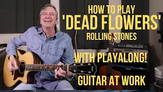 How to play 'Dead Flowers' by The Rolling Stones