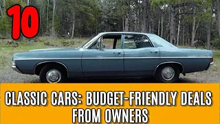 10 Classic Cars: Budget - Friendly Deals from Owners |  Own Them Now!