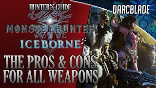 PRO'S & CON'S TO EVERY WEAPON IN MONSTER HUNTER WORLD ICEBORNE