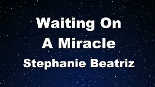 Karaoke♬ Waiting On A Miracle - Stephanie Beatriz  【No Guide Melody】 Instrumental