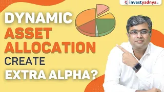 Does a Dynamic Asset Allocation create an extra Alpha? Parimal Ade