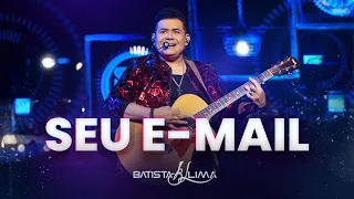 SEU E-MAIL - Batista Lima | BL 180 MINUTOS (AO VIVO)