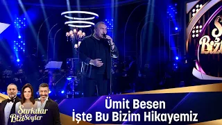 Ümit Besen - İşte Bu Bizim Hikayemiz