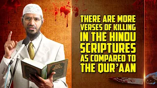 There are More Verses of Killing in the Hindu Scriptures as Compared to the Quran — Dr Zakir Naik