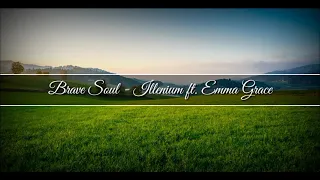 Brave Soul - Illenium ft. Emma Grace (Lyrics)