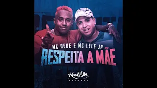 MC Dede e MC Lele JP - Respeita a Mae (Oficial Music) MC Dede Fc