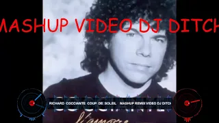 RICHARD  COCCIANTE  COUP  DE  SOLEIL    MASHUP REMIX VIDEO DJ DITCH  2023