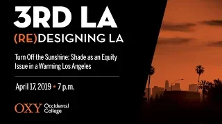 3rd LA - (Re)Designing LA | Turn Off the Sunshine