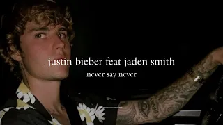 justin bieber feat jaden smith - never say never (sped up)