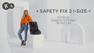 Fotelik samochodowy SAFETY FIX 2 i-Size 76-150 cm Kinderkraft | ISOFIX
