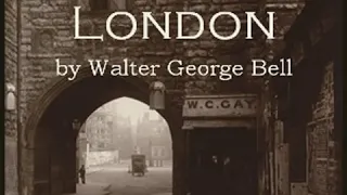 Unknown London by Walter George BELL read by Various | Full Audio Book