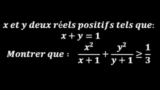 L'ordre dans R: montrer que x^2/x+1 + y^2/y+1≥1/3