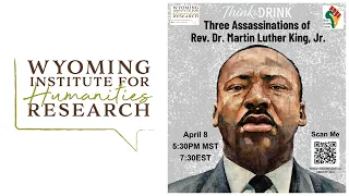Three Assassinations of Rev  Dr  Martin Luther King, Jr. | Wyoming Institute For Humanities Research