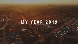 My Year 2019 Cinematic Video   [ Sony a6300 Cinematic Video ]