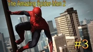 [Прохождение]The Amazing Spider-Man 2 - #3 - Налет на Оскорп