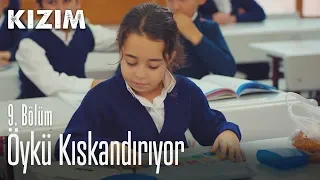 Öykü kıskandırıyor - Kızım 9. Bölüm